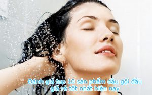 Danh-gia-top-10-san-pham-dau-goi-dau-tot-nhat-hien-nay