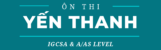 Yến Thanh | IGCSE & A/AS Level